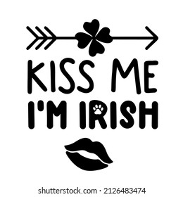 Kiss me Im Irish is Dog Bandana Quote for St Patricks Day. St Paddys Day Dog Shirt Saying with arrow, shamrock and lips. Vector text isolated.