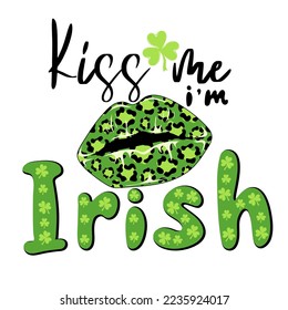 Kiss me im irish. Handwritten holiday quote with leopard print lips. St.Patricks day. Design print to social media, poster, t-shirt, banner, card. Vector illustration