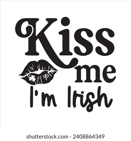 kiss me i'm irish background inspirational positive quotes, motivational, typography, lettering design