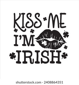 kiss me i'm irish background inspirational positive quotes, motivational, typography, lettering design