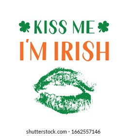 Kiss me I’m Irish calligraphy hand lettering on with green lips print. Funny St. Patricks day quote with lipstick kiss. Vector template for greeting card, typography poster, banner, sticker.