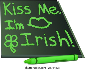 Kiss me, I'm Irish! crayon drawing on slate - vector illustration