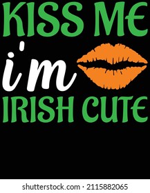Kiss Me I'm Irish Cute St. Patrick's Day T-Shirt Design.