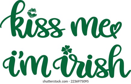 Kiss Me I'm Irish, Green Clover, So Lucky, Shamrock, Lucky Clover Vector Illustration Files