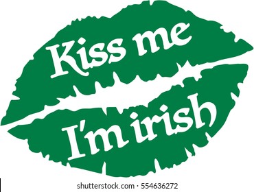 Kiss me I am irish with green lips