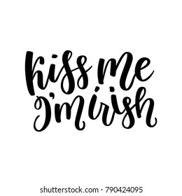 Kiss me, i am Irish - hand drawn lettering phrase for Irish holiday Saint Patrick s day isolated on the white background. Fun brush ink inscription for photo overlays, greeting card, poster design