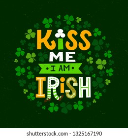 Kiss me I am Irish - handwritten lettering quote for postcards, banners, invitation, posters, t-shirts. Vector illustration EPS 10.