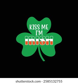 Kiss me i am irish, lucky Cut Files, St Patrick's day shirt, Saint Patrick's Day design, lucky, lettering logotype, St.Patrick’s Day T- shirt Design, eps for poster, banner, prints on bags