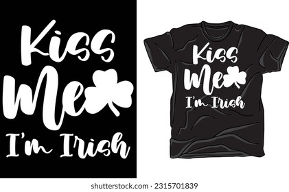 Kiss Me I'm Irish, Lucky Shamrock Clover  Sublimation Design, Eps, Happy St. Patrick's Day, Download File