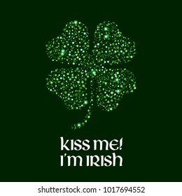 Kiss me I'm Irish message illustration. St Patrick's day design with green glitter clover shamrock.