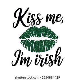 Kiss Me I’m Irish St. Patrick’s Day Elegant  Typography vector art on white background 