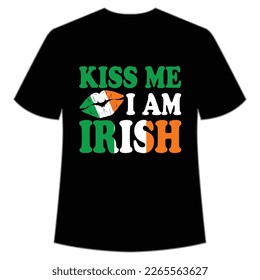 Kiss Me I Am Irish, St. Patrick's Day Shirt Print Template, Lucky Charms, Irish, everyone has a little luck Typography Design