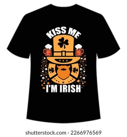 Kiss Me I'm Irish, St. Patrick's Day Shirt Print Template, Lucky Charms, Irish, everyone has a little luck Typography Design
