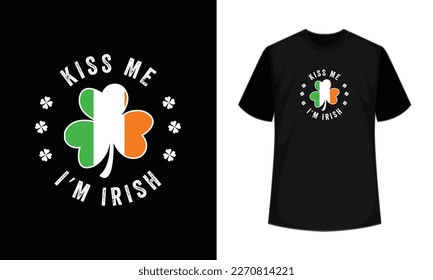 Kiss Me I Am Irish, St. Patrick's Day Shirt Print Template, Lucky Charms, Irish, everyone has a little luck Typography Design