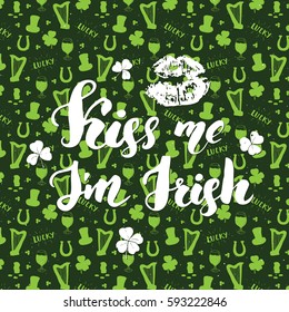 Kiss me, I'm irish. St Patrick's Day greeting card Hand lettering with lips and clovers, Irish holiday brushed calligraphic sign vector illustration on pattern background.