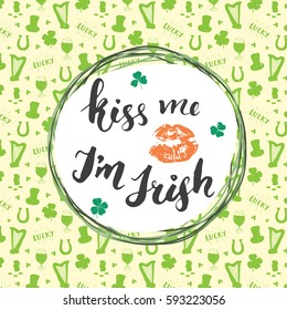 Kiss me, I'm irish. St Patrick's Day greeting card Hand lettering with lips and clovers, Irish holiday brushed calligraphic sign vector illustration on pattern background.
