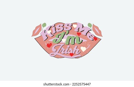 Kiss Me I’m Irish SVG. St. Patrick's Day. st Patrick's day quote vector t shirt design