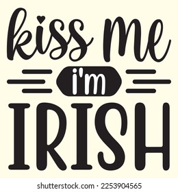  Kiss Me I'm Irish SVG t shirt designs vector file 