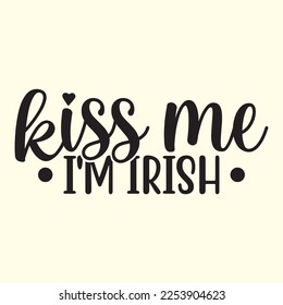  Kiss Me I'm Irish SVG t shirt designs vector file 