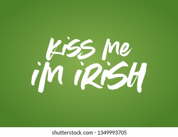 Kiss Me I'm Irish Text, I'm Irish, Ireland Banner, Luck of the Irish, St. Patrick's Day, Saint Patty's Day, Isolated Illustration Background