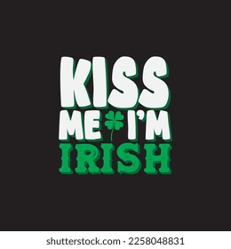 Kiss Me I'm Irish T-shirt design, St. Patrick's day t-shirt design, SVG cut file with Shamrock