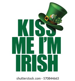 Kiss Me I'm Irish T-shirt Or Poster Design With Leprechaun Hat. For Celebration Of Saint Patrick's Day. EPS 10 Vector.