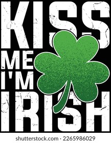 Kiss Me I’m Irish T-Shirt Saint Patrick’s Day T-Shirt design.