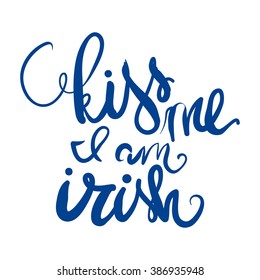 Kiss me, I am irish. typographic style poster for St. Patrick's Day. Greeting card. Vector llustration