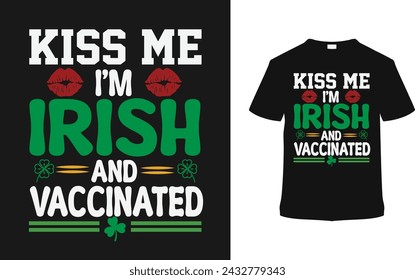 Kiss Me I'm Irish Typography Camiseta Diseño, ropa, ilustración vectorial, plantilla gráfica, impresión bajo demanda, telas, estilo retro, vintage, eps 10, element, camiseta del día de San Patricio