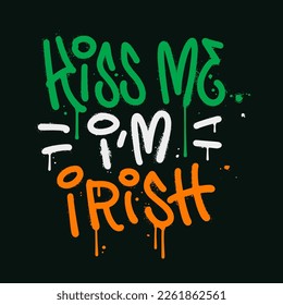 Küssen Sie mich Ich bin irisch - städtische Graffiti-Schrift für Saint Patrick's Day feiern. Paintbrush-Spray und Kalligrafie-Text. Grunge-Design-Elemente im y2k-Stil. Vektorstrukturierte Illustration