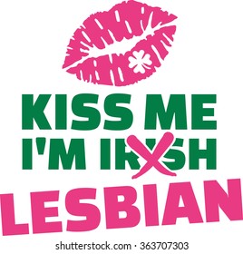 Kiss me I'm lesbian not irish