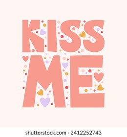 Kiss me lettering with heart. The romantic phrase, saying, quote for printing. Valentine's Day sticker illustration