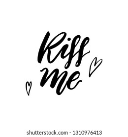 Kiss me lettering print for t-shirts and greeting cards