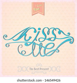 kiss me, lips, hand lettering - handmade calligraphy, vector 