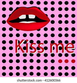 Kiss me . lips . vector illustration. . you can use this for the poster , background, wallpaper .