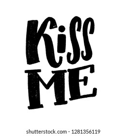 KISS ME. LOVE LETTERING WORDS. FOR ST VALENTINE'S DAY. VECTOR LOVELY GREETING HAND LETTERING TYPOGRAPHY