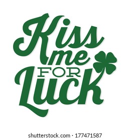 Kiss Me For Luck St. Patrick's Day Vector Illustration with Four Leaf Clover | Green Saint Patrick's Day Design Funny 