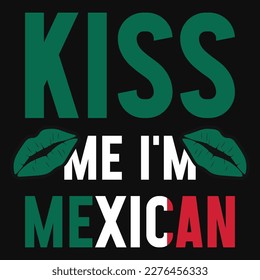 Kiss me i'm Mexican Irish tshirt design 