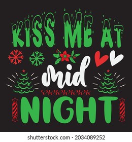 Kiss Me At Midnight - Christmas T-shirt Design, Vector Files