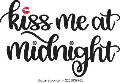 Kiss Me At Midnight, Happy New Year, Cheers to the New Year, Holiday, Vector Illustration File