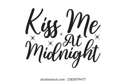 Kiss Me At Midnight - Lettering design for greeting banners, Mouse Pads, Prints, Cards and Posters, Mugs, Notebooks, Floor Pillows and T-shirt prints design.
