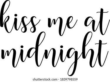 Kiss me at midnight text vector written with an elegant typography.