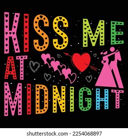 Kiss Me At Midnight Valentine Day SVG Sublimation T-Shirt Vector Graphic.