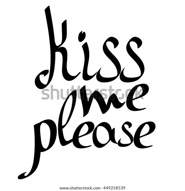 Kiss Me Please Isolated Phrase Calligraphy Stock Vector (Royalty Free ...