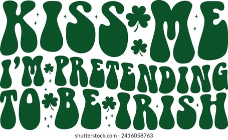 Kiss Me I'm Pretending To Be Irish St. Patrick's Day Retro T-shirt