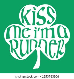 Kiss me I'm a runner handwritten typography in the shape of a shamrock