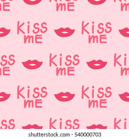 Kiss me. Seamless pattern with lips on a pink background. Happy St. Valentine's day. 