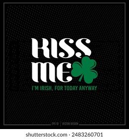 Kiss Me, Shamrock, Clover, Holiday, Irish, St Patrick's Day, Green, Happy, Spirit