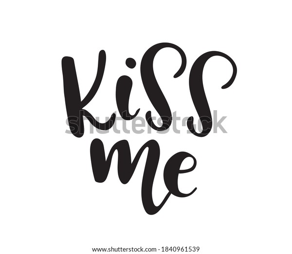 Kiss Me Text Valentines Day Calligraphy Stock Vector (Royalty Free ...