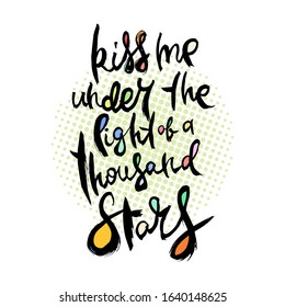 Kiss me Under the Light of a Thousand Stars. Hand lettering grunge card with textured handcrafted doodle letters in retro style. Hand-drawn vintage vector typography illustration